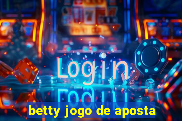 betty jogo de aposta