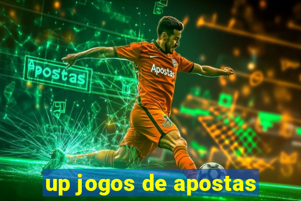 up jogos de apostas