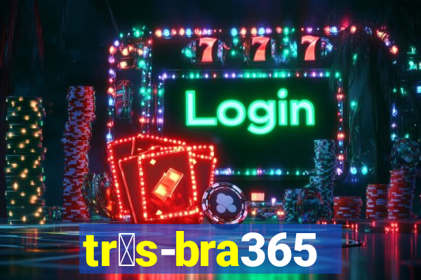 tr谩s-bra365