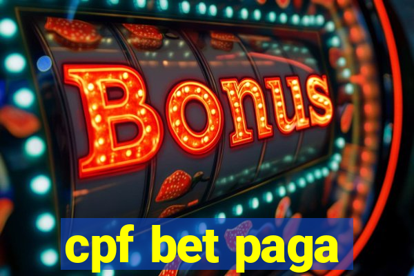 cpf bet paga