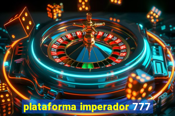 plataforma imperador 777