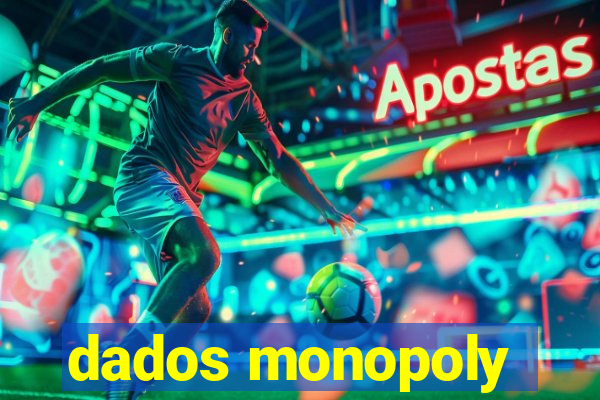 dados monopoly