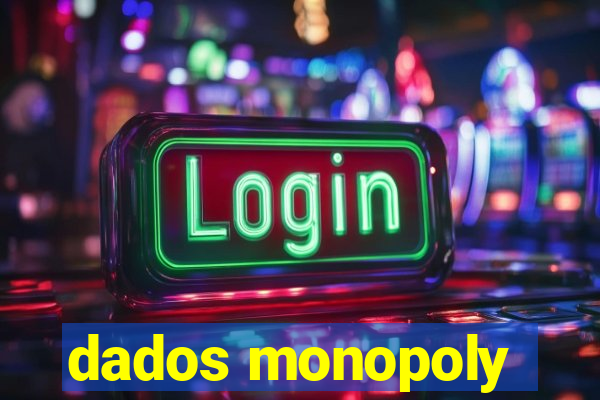 dados monopoly