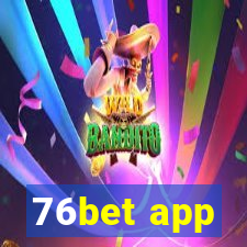 76bet app