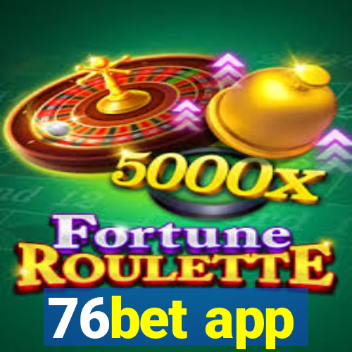 76bet app