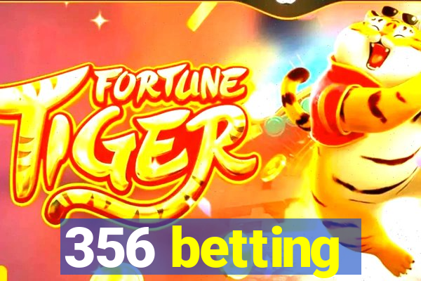 356 betting