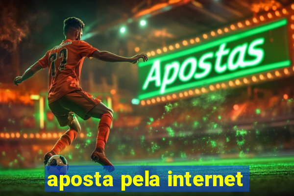 aposta pela internet