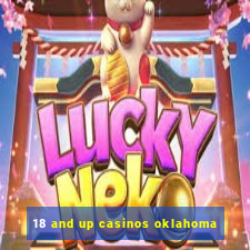 18 and up casinos oklahoma