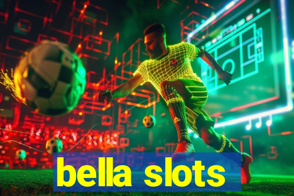 bella slots