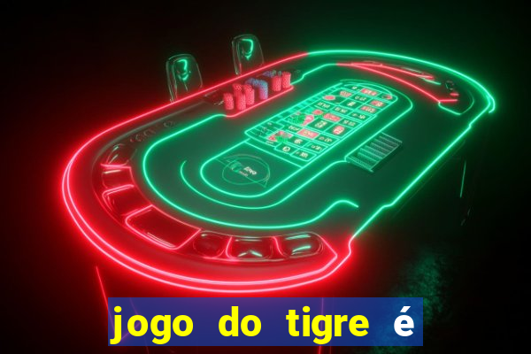 jogo do tigre é legalizado no brasil