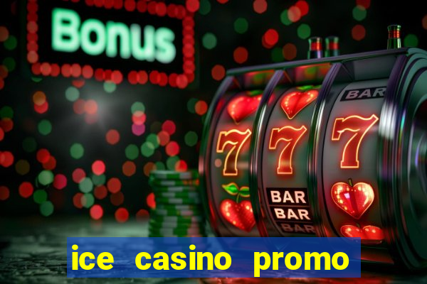 ice casino promo code no deposit