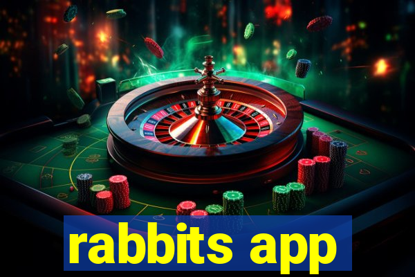 rabbits app