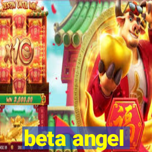 beta angel