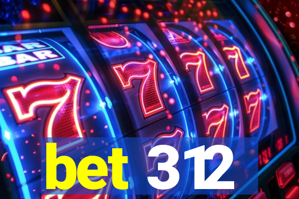 bet 312