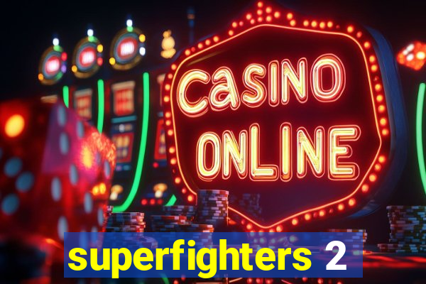 superfighters 2