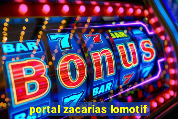 portal zacarias lomotif