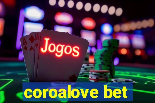 coroalove bet