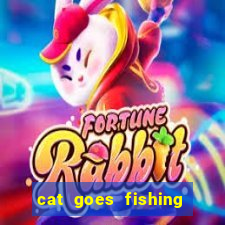 cat goes fishing free download