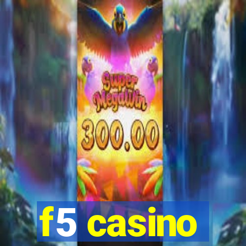 f5 casino