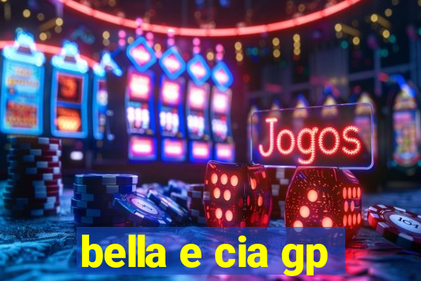 bella e cia gp