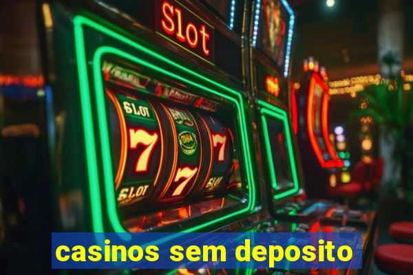 casinos sem deposito