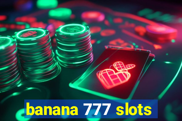 banana 777 slots