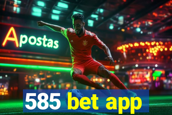 585 bet app