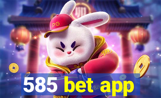 585 bet app