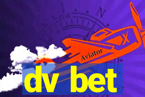 dv bet