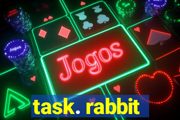 task. rabbit