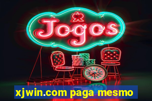 xjwin.com paga mesmo