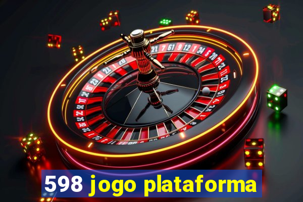 598 jogo plataforma