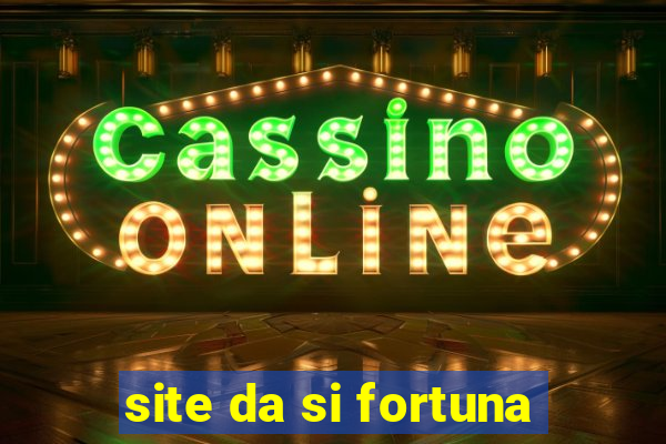 site da si fortuna