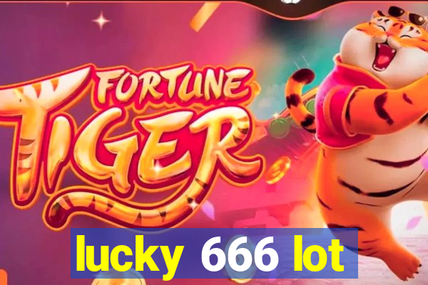 lucky 666 lot