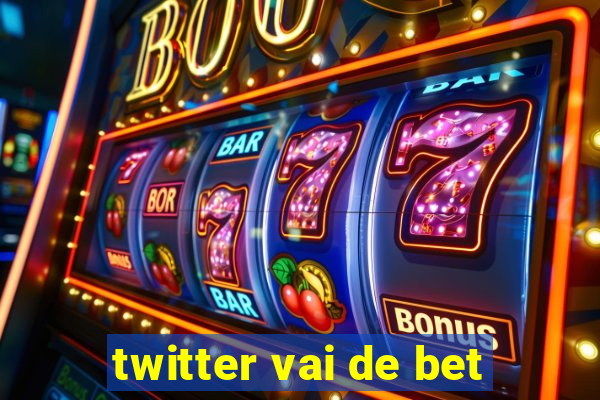 twitter vai de bet