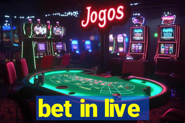 bet in live