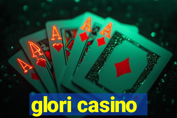 glori casino