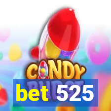 bet 525