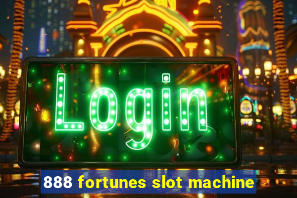 888 fortunes slot machine