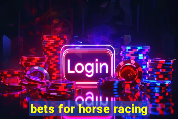 bets for horse racing