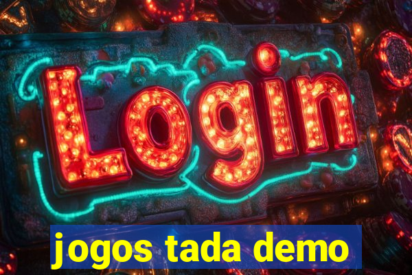 jogos tada demo