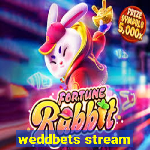 weddbets stream