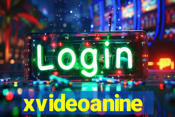 xvideoanine