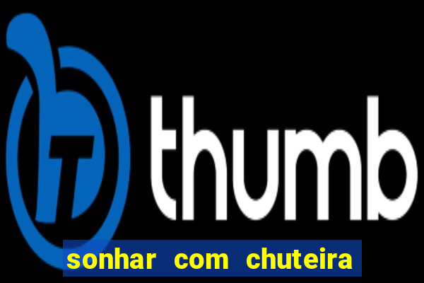 sonhar com chuteira de futebol