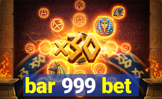 bar 999 bet