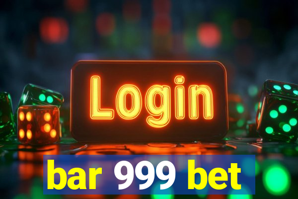 bar 999 bet