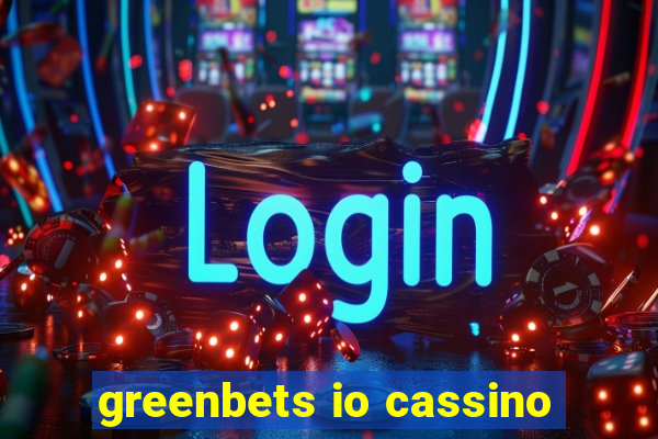 greenbets io cassino