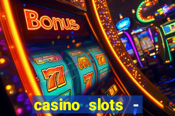 casino slots - slot machines