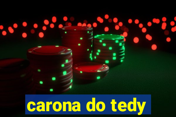 carona do tedy