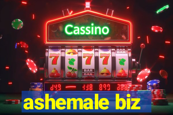 ashemale biz